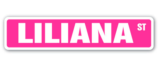 LILIANA Street Sign