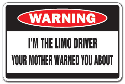 I'M THE LIMO DRIVER Warning Sign