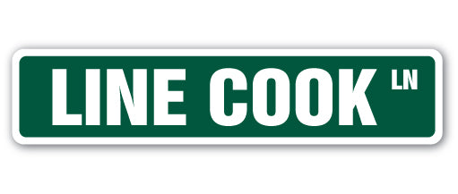 LINE COOK Street Sign