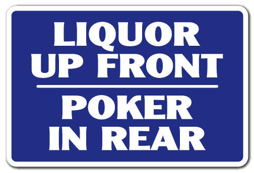 Liquor Up Front Poker In The Rear Vinyl Decal Sticker