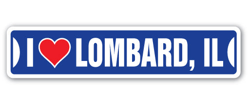 I LOVE LOMBARD, ILLINOIS Street Sign