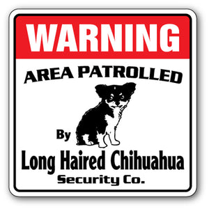 LONG HAIR CHIHUAHUA Security Sign