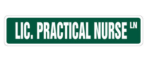 LICENSED PRACTICAL NURSE Street Sign LPN nurses gift health care nursing PN heal