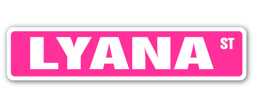 LYANA Street Sign