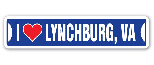 I LOVE LYNCHBURG, VIRGINIA Street Sign