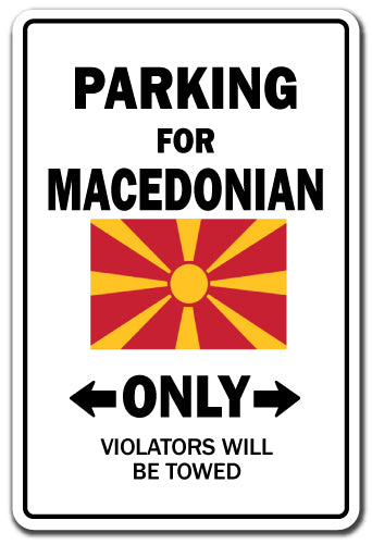 PARKING FOR MACEDONIAN ONLY Sign