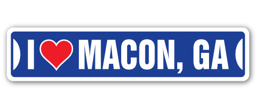 I LOVE MACON, GEORGIA Street Sign