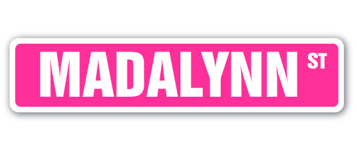 MADALYNN Street Sign