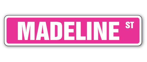 MADELINE Street Sign