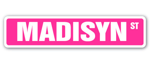 MADISYN Street Sign