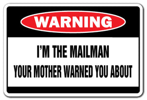 I'M THE MAILMAN Warning Sign