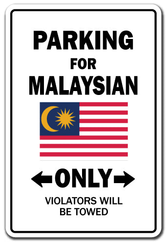 PARKING FOR MALAYSIAN ONLY Sign