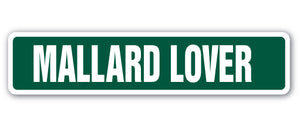 MALLARD LOVER Street Sign