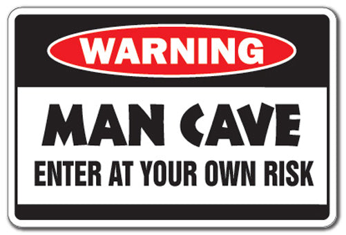 MAN CAVE Warning Sign