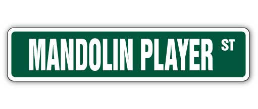 MANDOLIN PLAYER Street Sign