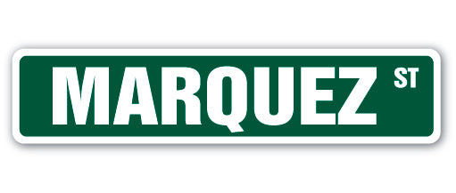 MARQUEZ Street Sign