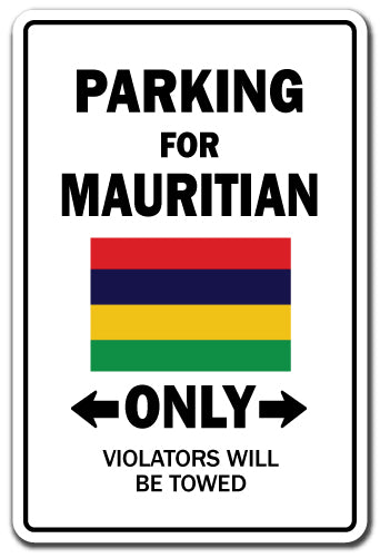 PARKING FOR MAURITIAN ONLY Sign