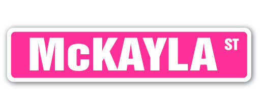 McKAYLA Street Sign