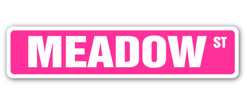 MEADOW Street Sign