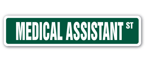 MEDICAL ASSISTANT Street Sign