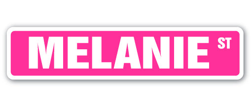 MELANIE Street Sign