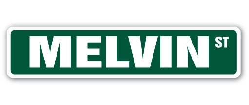 MELVIN Street Sign