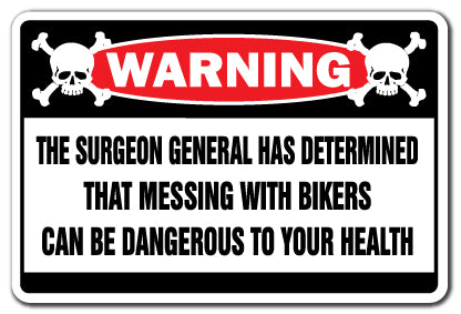 MESSING WITH BIKERS Warning Sign