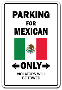 PARKING FOR MEXICAN ONLY Sign