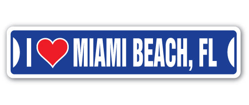 I LOVE MIAMI BEACH, FLORIDA Street Sign