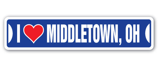 I LOVE MIDDLETOWN, OHIO Street Sign