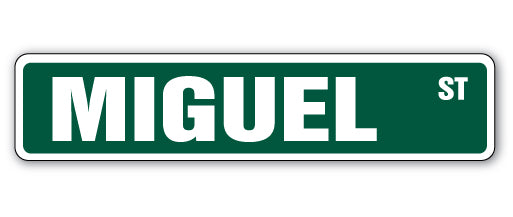 MIGUEL Street Sign