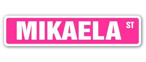 MIKAELA Street Sign