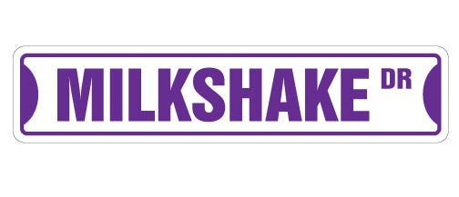 MILKSHAKE Street Sign