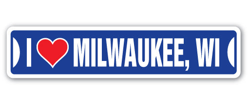 I LOVE MILWAUKEE, WISCONSIN Street Sign