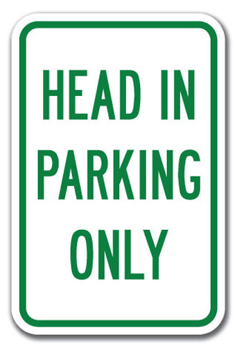 Head In Parking Only
