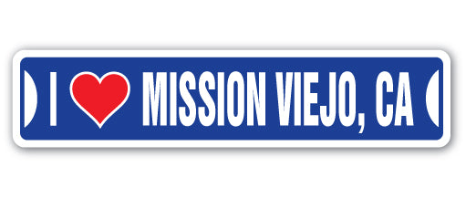 I LOVE MISSION VIEJO, CALIFORNIA Street Sign