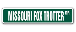 MISSOURI FOX TROTTER Street Sign