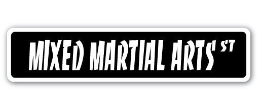 MIXED MARTIAL ARTS Street Sign