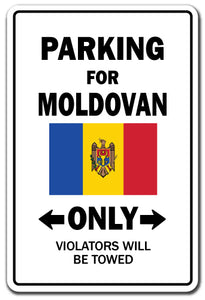 PARKING FOR MOLDOVAN ONLY Sign