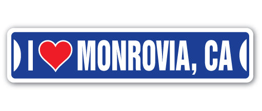 I LOVE MONROVIA, CALIFORNIA Street Sign