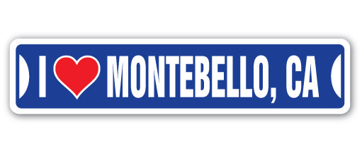 I LOVE MONTEBELLO, CALIFORNIA Street Sign