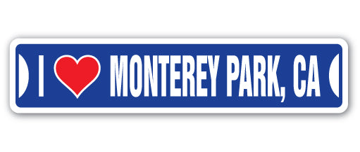 I LOVE MONTEREY PARK, CALIFORNIA Street Sign