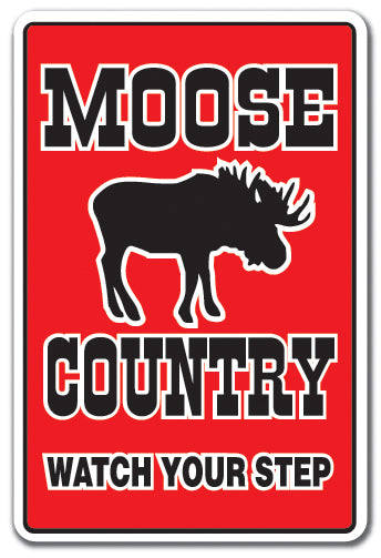 MOOSE COUNTRY Sign