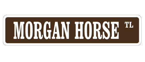 MORGAN HORSE Street Sign