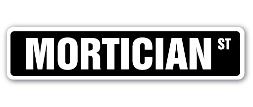 MORTICIAN Street Sign