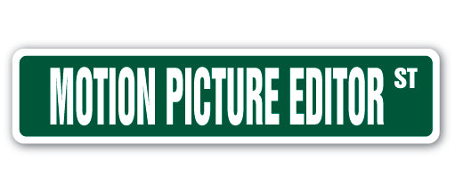 MOTION PICTURE EDITOR Street Sign