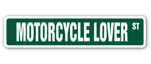 MOTORCYCLE LOVER Street Sign