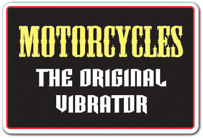 MOTORCYCLES THE ORIGINAL VIBRATOR Sign