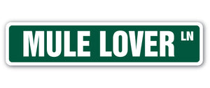 MULE LOVER Street Sign