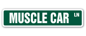 MUSCLE CAR Street Sign